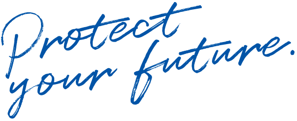 Protect your future